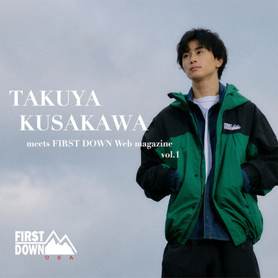 FIRST DOWN USA×草川拓弥　Special Interview Vol.1